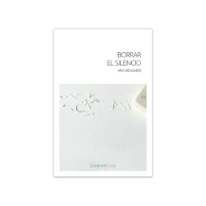 Borrar el silencio — Ana Delgado