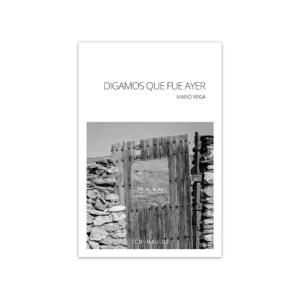 Digamos que fue ayer — Mario Vega