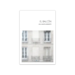 El balcón — Ana Garcia Negrete