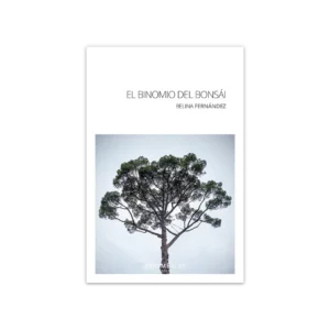 El binomio del bonsái — Belina Fernández