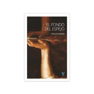 El fondo del espejo — Francisco Baena