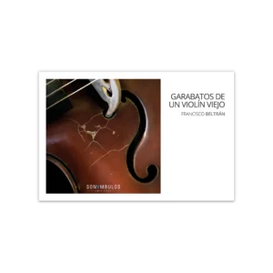 Garabatos de un violín viejo — Francisco Beltrán