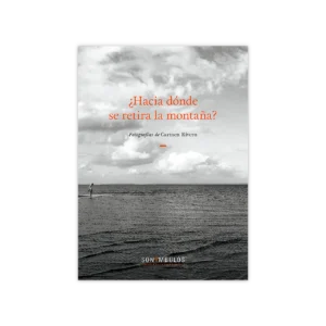 ¿Hacia dónde se retira la montaña? — Carmen Rivero