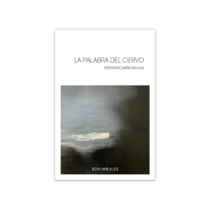 La palabra del ciervo — Fernando Jaén Águila