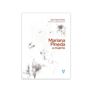 Mariana Pineda a muerte — Juan Carlos Friebe