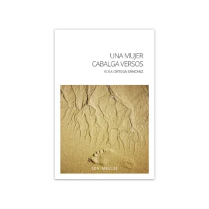 Una mujer cabalga versos — Rosa Ortega Sánchez