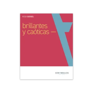 Brillantes y caóticas — Rosa Berbel