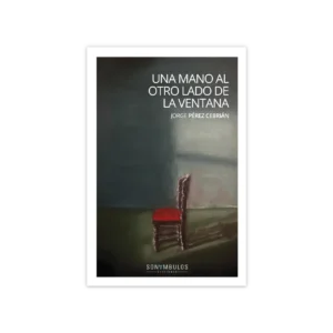 Una mano al otro lado de la ventana — Jorge Pérez Cebrián